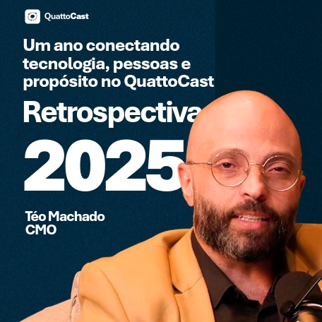 QuattoCast Especial Retrospectiva 2025